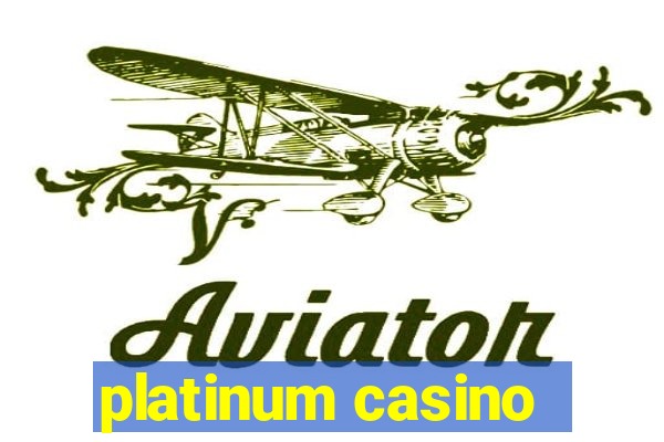 platinum casino