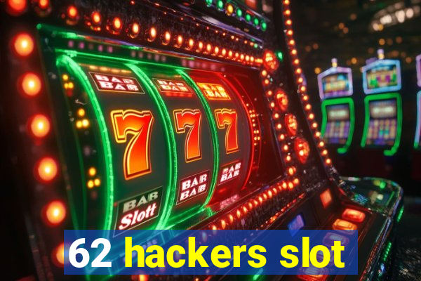 62 hackers slot