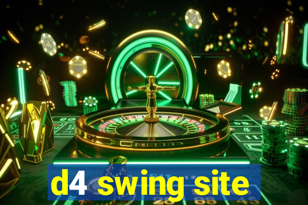 d4 swing site