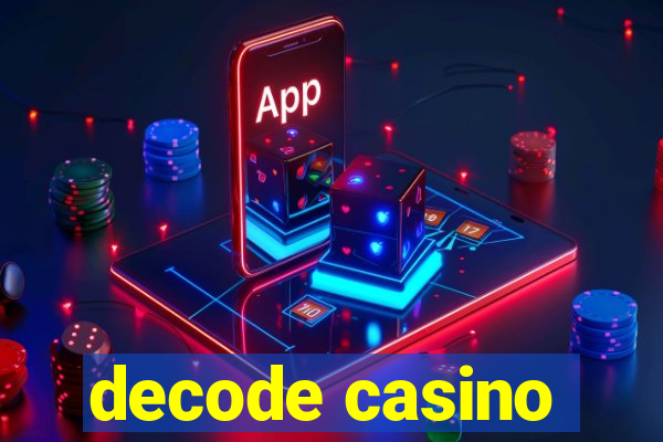 decode casino