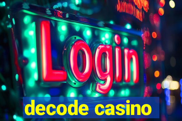 decode casino