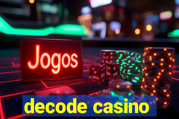 decode casino