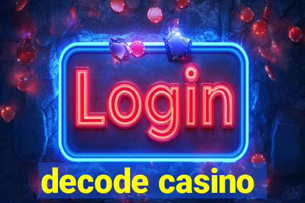 decode casino