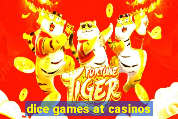 dice games at casinos