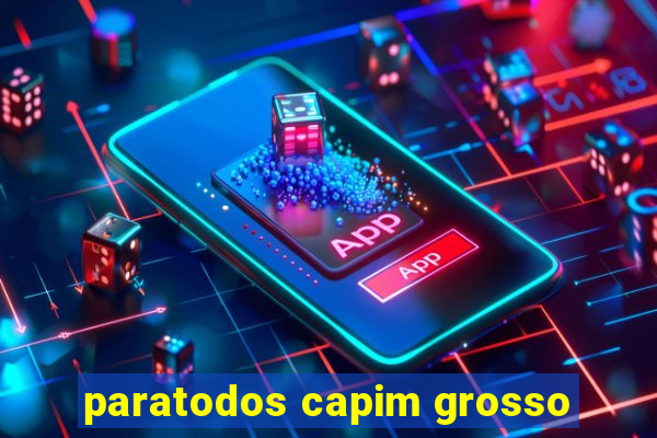 paratodos capim grosso