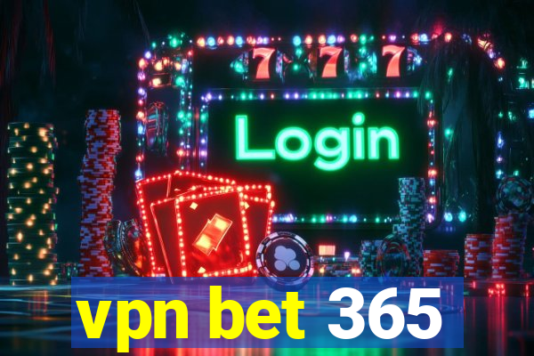 vpn bet 365