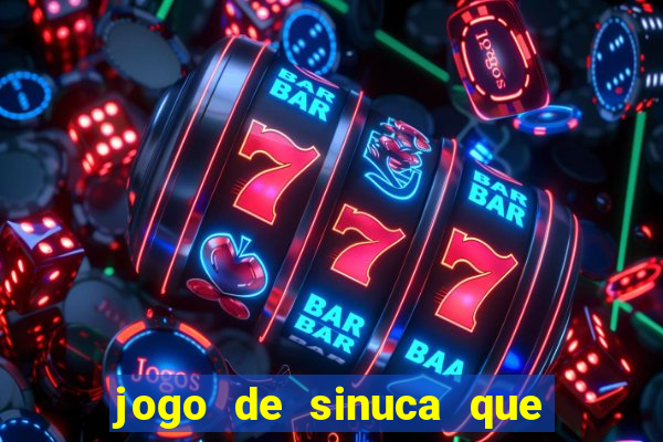 jogo de sinuca que paga dinheiro