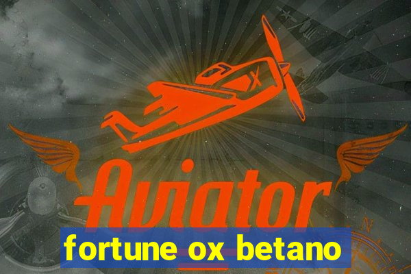 fortune ox betano