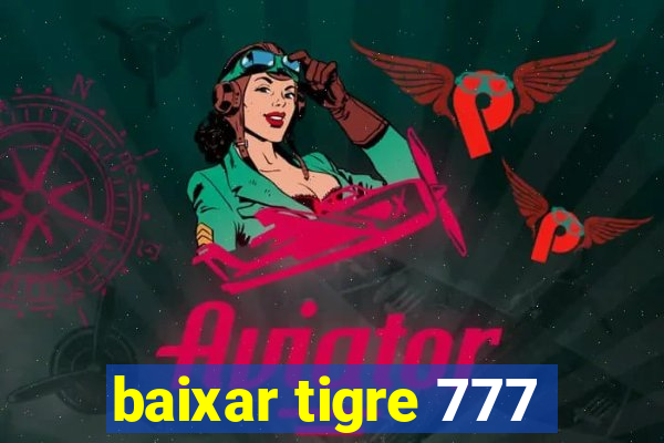 baixar tigre 777