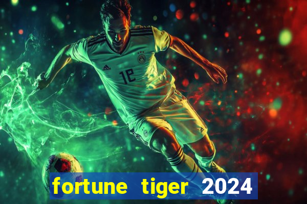 fortune tiger 2024 paga mesmo