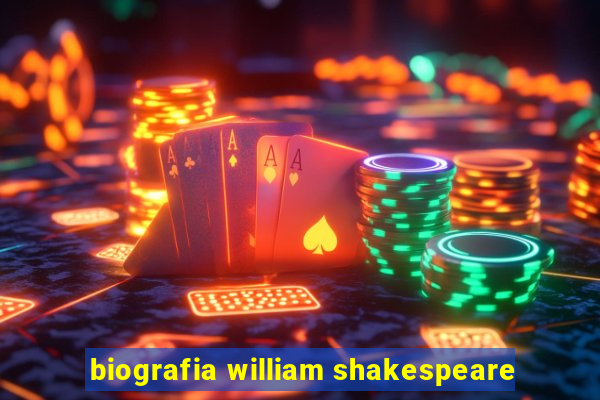 biografia william shakespeare