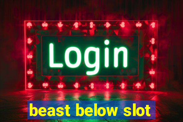 beast below slot