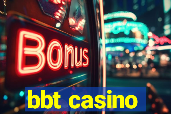 bbt casino