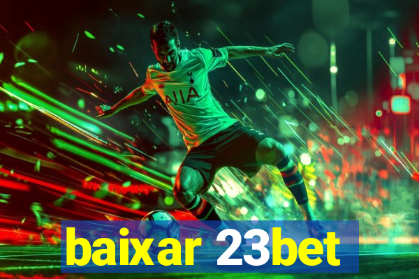 baixar 23bet