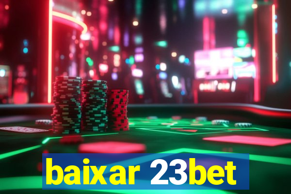 baixar 23bet