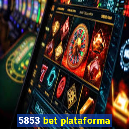 5853 bet plataforma