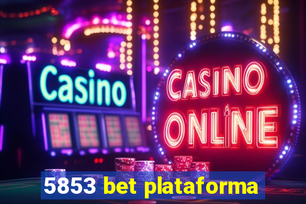 5853 bet plataforma