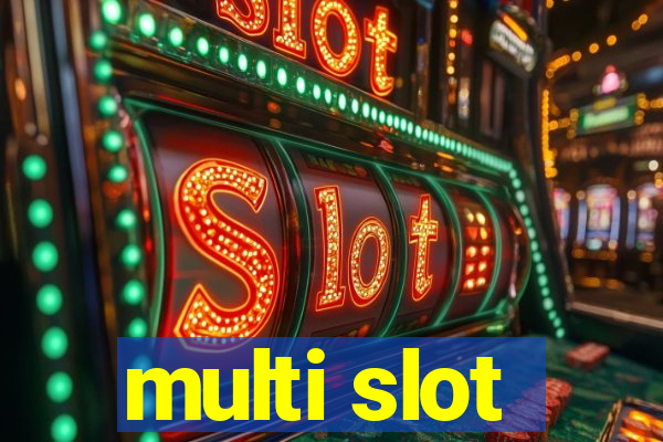 multi slot