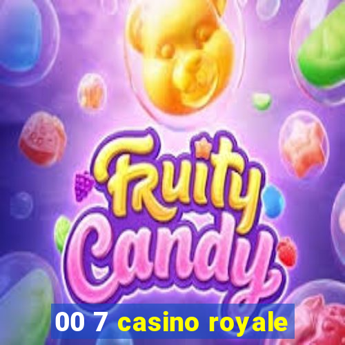 00 7 casino royale