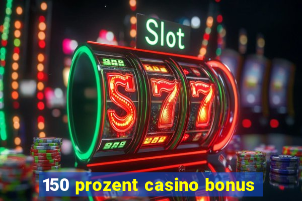 150 prozent casino bonus