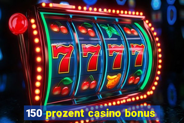 150 prozent casino bonus