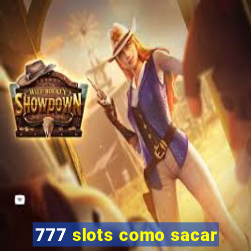 777 slots como sacar