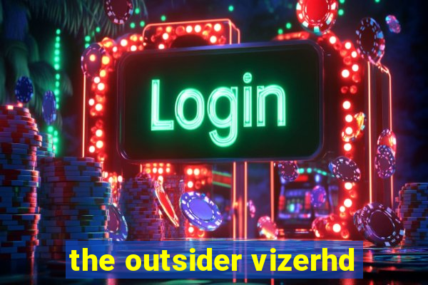 the outsider vizerhd