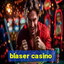 blaser casino