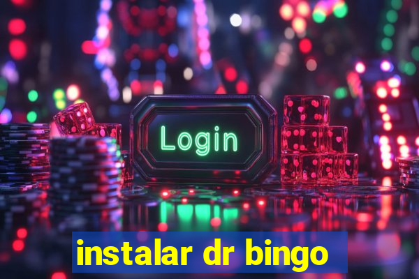 instalar dr bingo