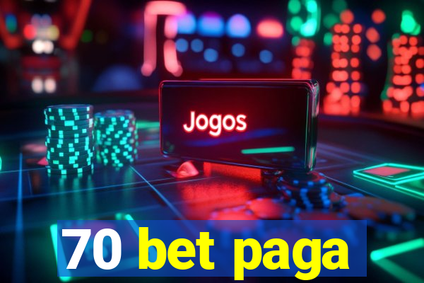 70 bet paga