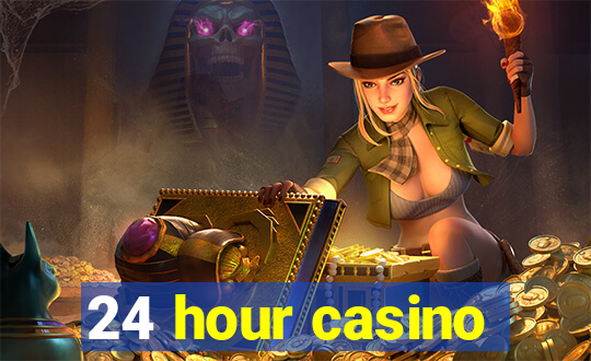 24 hour casino