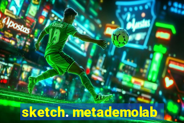 sketch. metademolab