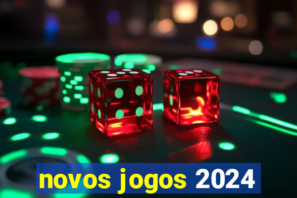 novos jogos 2024