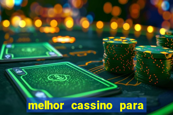 melhor cassino para ganhar dinheiro