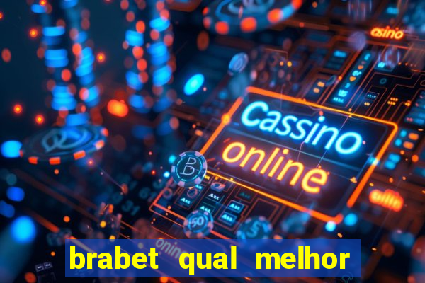 brabet qual melhor jogo para ganhar dinheiro