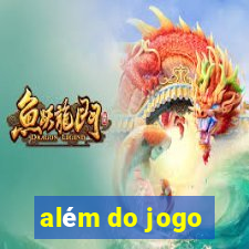 além do jogo