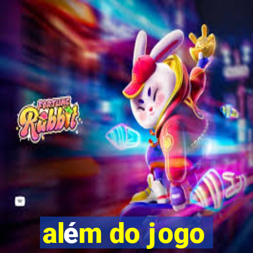 além do jogo