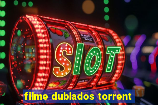 filme dublados torrent