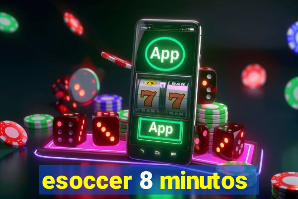 esoccer 8 minutos