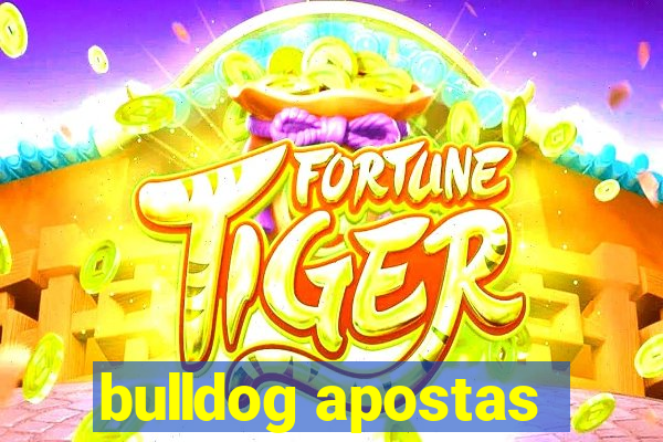 bulldog apostas