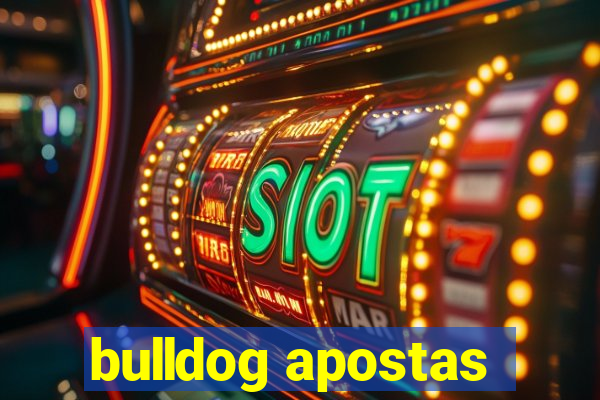 bulldog apostas