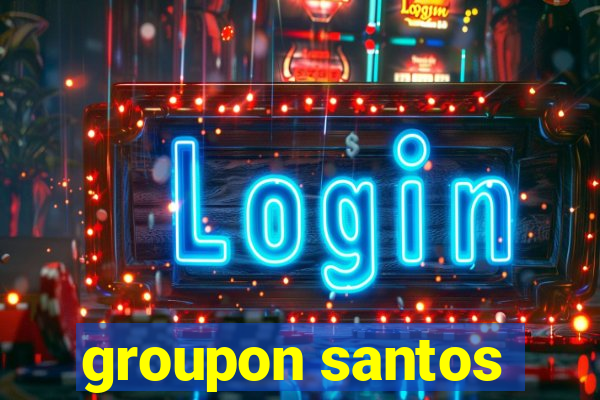 groupon santos