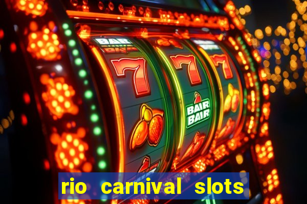 rio carnival slots paga mesmo