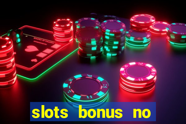 slots bonus no cadastro sem deposito