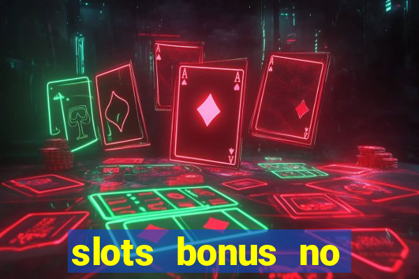 slots bonus no cadastro sem deposito