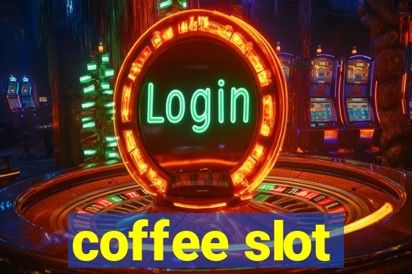 coffee slot