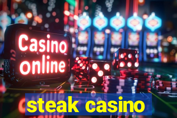 steak casino