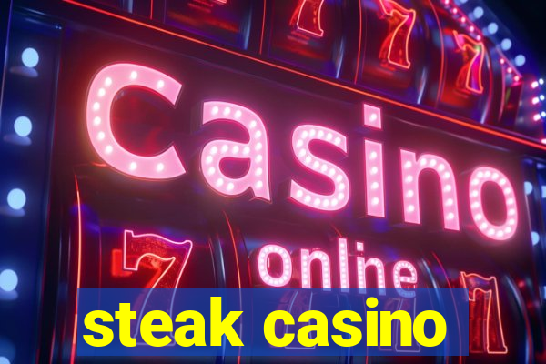 steak casino