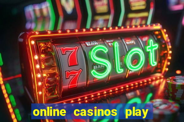 online casinos play for real money