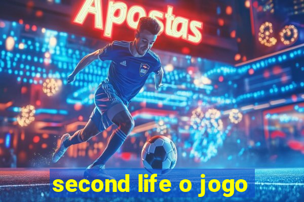 second life o jogo